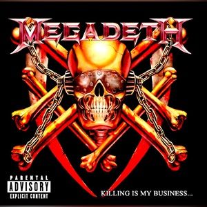Megadeth. Killing Is My Business...And Business Is Good explicit_lyrics. NEW!!!